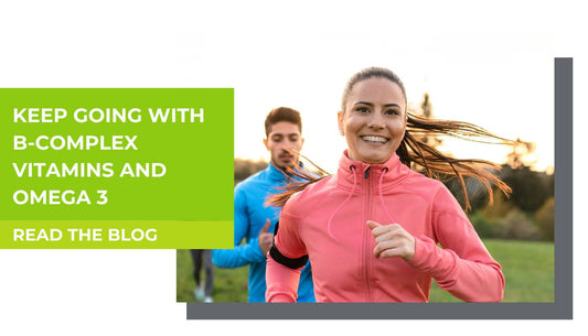 Keep going with B-complex vitamins and omega 3
