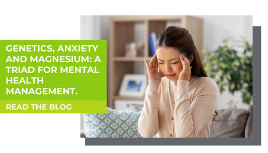 Genetics, anxiety and magnesium: A thought-provoking triad for mental health management.