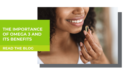 The Importance of Omega 3 and Its Benefits