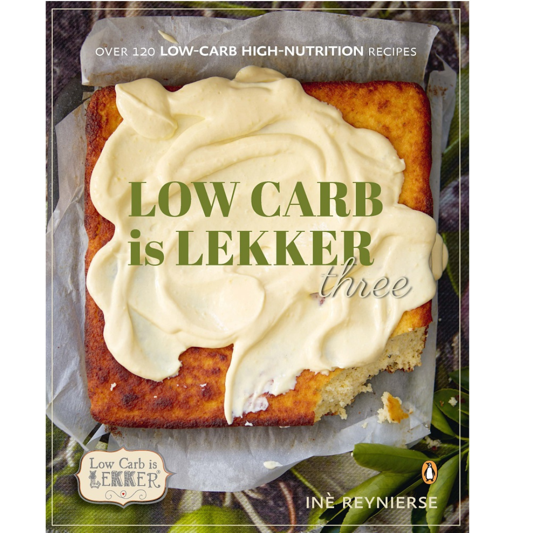 Low Carb Is Lekker Three 